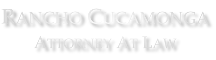 Rancho Cucamonga Attorney At Law